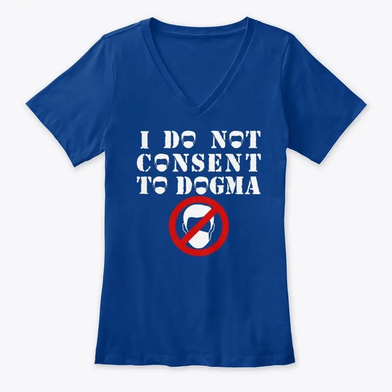 I Do NOT Consent to DOGMA! (White)