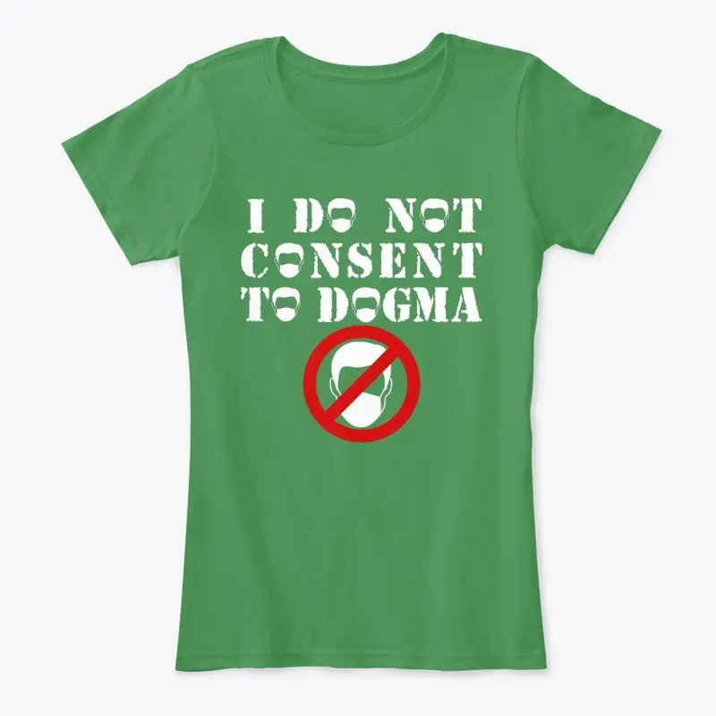 I Do NOT Consent to DOGMA! (White)