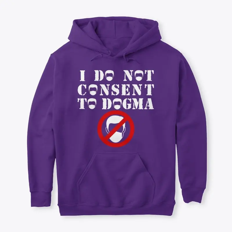 I Do NOT Consent to DOGMA! (White)